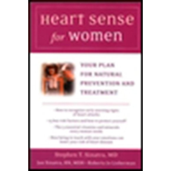 Pre-Owned Heart Sense for Women: Your Plan for Natural Prevention and Treatment (Paperback 9780452282711) by Stephen Sinatra, Jan Sinatra, Roberta Jo Lieberman