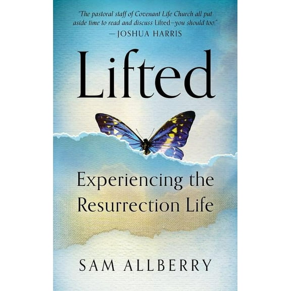 Lifted: Experiencing the Resurrection Life, (Paperback)
