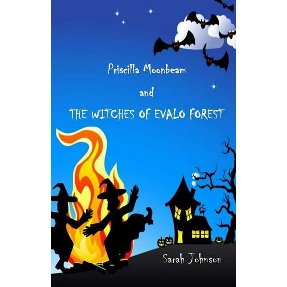 Priscilla Moonbeam and the Witches of Evalo Forest (Paperback)