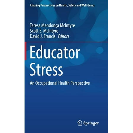 UPC: 9783319530512 | Aligning Perspectives on Health  Safety and Well-Being: Educator Stress: An Occupational Health Perspective (Hardcover)