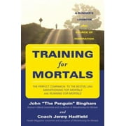 Training for Mortals: A Runner's Logbook and Source of Inspiration [Spiral-bound - Used]