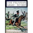 thumbnail image 2 of Pre-Owned The Prussian Army - To 1815 (Hardcover) 0764319906 9780764319907, 2 of 2
