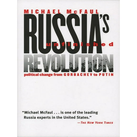 Political Change from Gorbachev to Putin Russia's Unfinished Revolution, (Paperback)