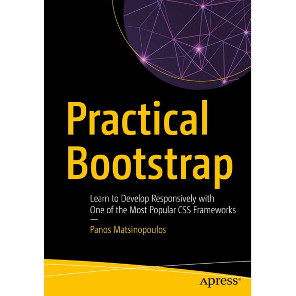 Practical Bootstrap: Learn to Develop Responsively with One of the Most Popular CSS Frameworks, (Paperback)