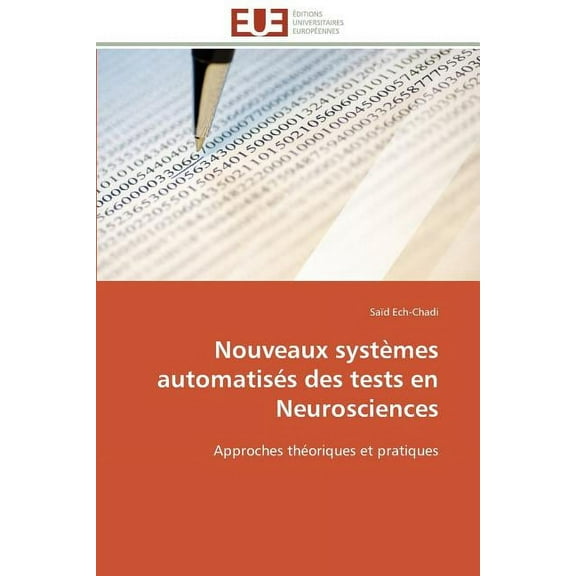 Omn.Univ.Europ.: Nouveaux Systèmes Automatisés Des Tests En Neurosciences (Paperback)