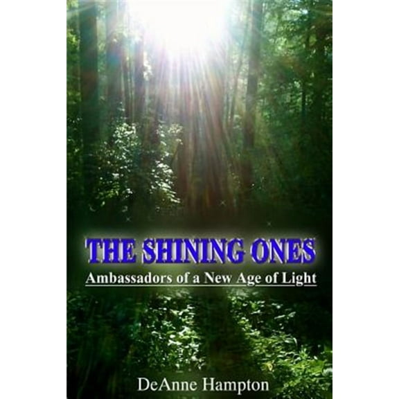 The Shining Ones Ambassadors of a New Age of Light (Paperback)