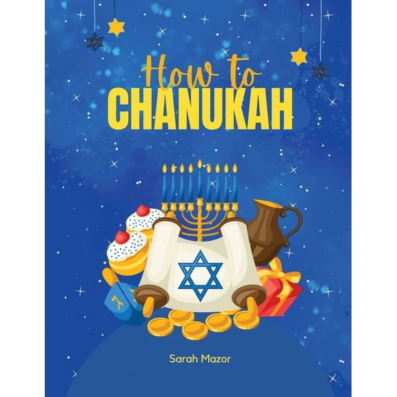 Jewish Holiday Interactive Books for Chi How to Chanukah: Picture book about the Chanukah Story and Chanukah Traditions, Book 7, (Paperback)