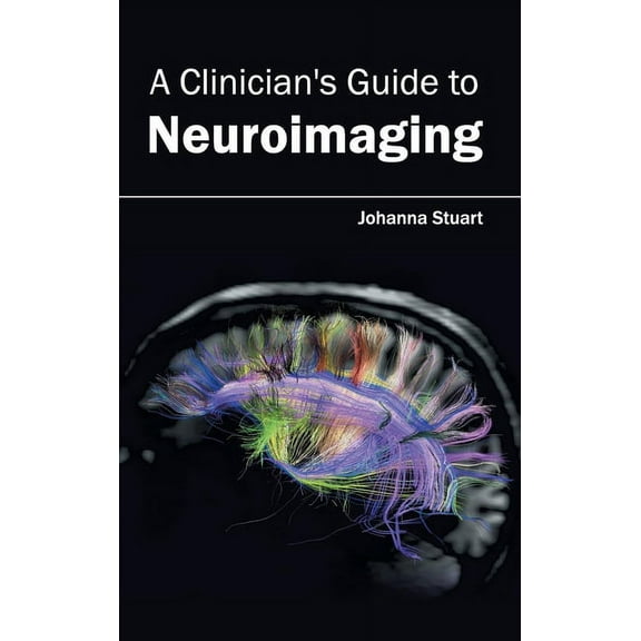Clinician's Guide to Neuroimaging, (Hardcover)