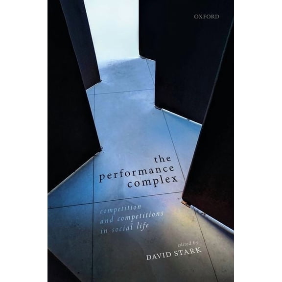 Performance Complex: Competition and Competitions in Social Life, (Hardcover)