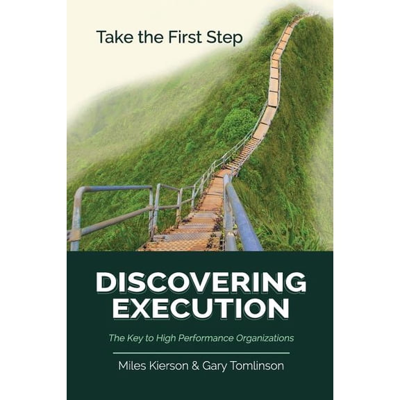 Discovering Execution: The Key to High Performance Organizations, (Paperback)
