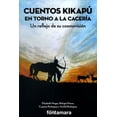 thumbnail image 1 of Cuentos Kikapú en torno a la cacería, de Elisabeth Albine Mager Hois, Refugia Ponce García “Chakisim, 1 of 2