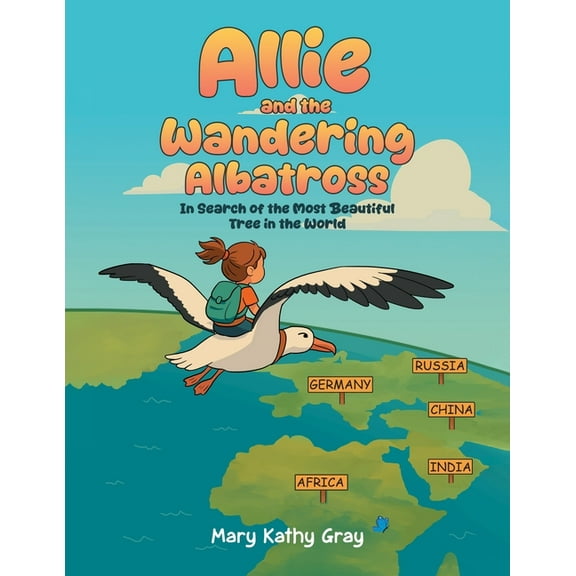 Allie and the Wandering Albatross: In search of the Most Beautiful Tree in the World, (Paperback)