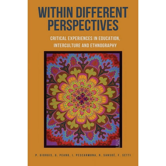 Within Different Perspectives: Critical Experiences in Education, Interculture and Ethnography, (Paperback)