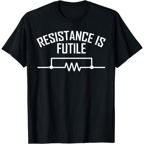 Resistance is Futile Funny Electrical Engineering Nerd T-Shirt