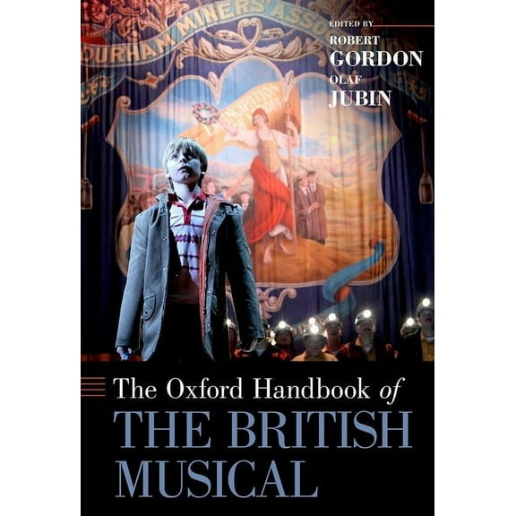 Oxford Handbooks The Oxford Handbook of the British Musical, (Hardcover)