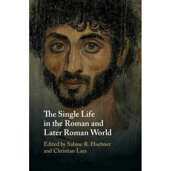 The Single Life in the Roman and Later Roman World, (Hardcover)