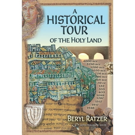 A Historical Tour of the Holy Land - eBook (Best Holy Land Tours)