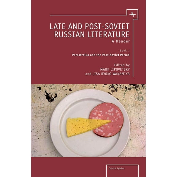 Cultural Syllabus Late and Post-Soviet Russian Literature: A Reader (Vol. I), (Paperback)