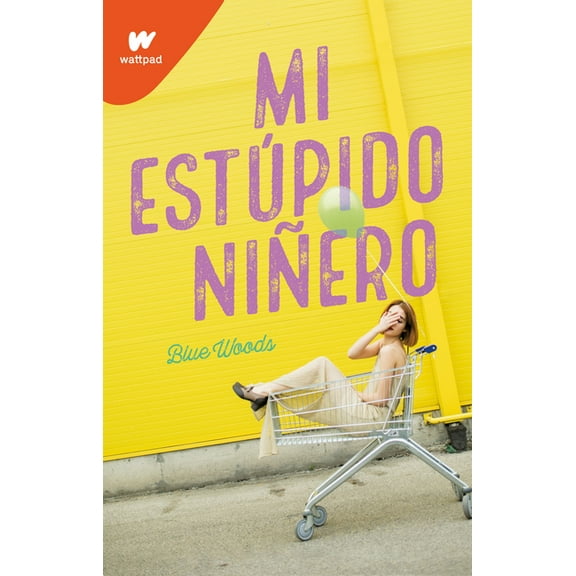 Wattpad. Clover Mi Estúpido Niñero / The Stupid End of Me, (Paperback)
