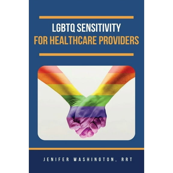 LGBTQ Sensitivity for Healthcare Providers, (Paperback)