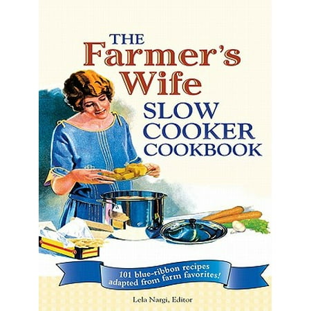 The Farmer's Wife Slow Cooker Cookbook - eBook (The Best Of The Farmer's Wife Cookbook)