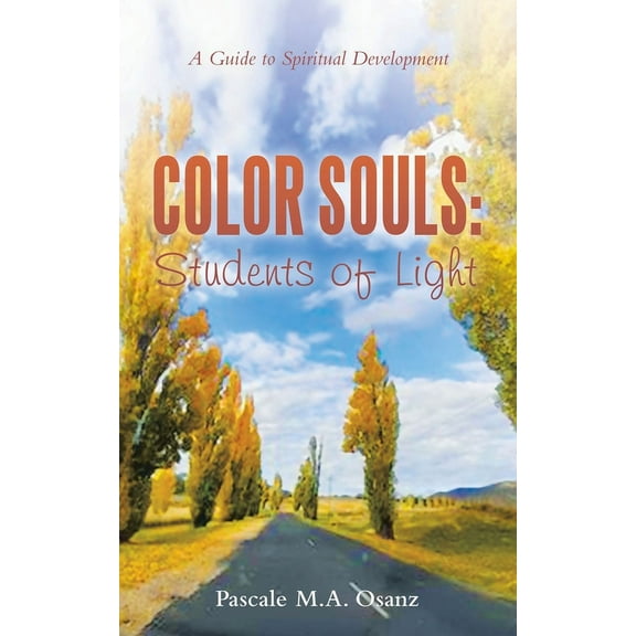 Color Souls: Students of Light: A Guide to Spiritual Development, (Paperback)