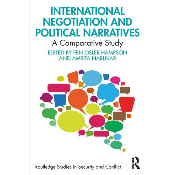 Routledge Studies in Security and Confli International Negotiation and Political Narratives: A Comparative Study, (Paperback)