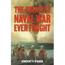The Greatest Naval War Ever Fought, (Hardcover)