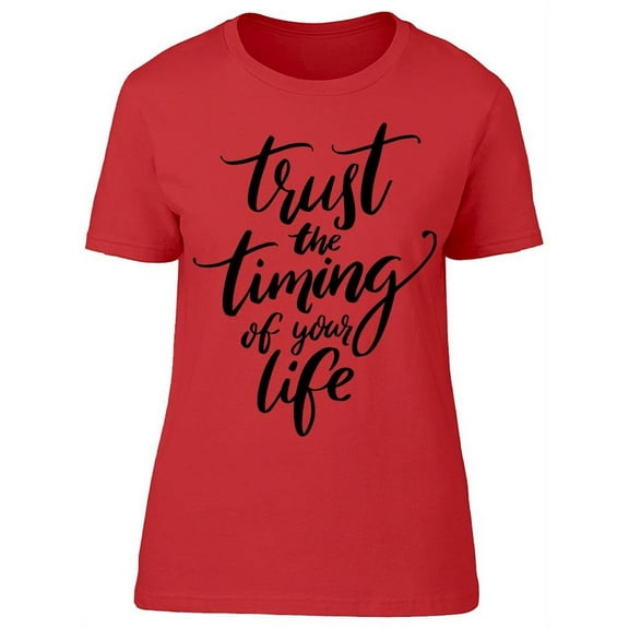 Trust In The Timing T-Shirt Women -Image by Shutterstock, Female Small