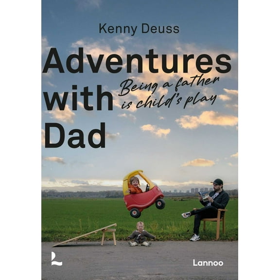 Adventures with Dad: Being a Father Is Child's Play, (Paperback)