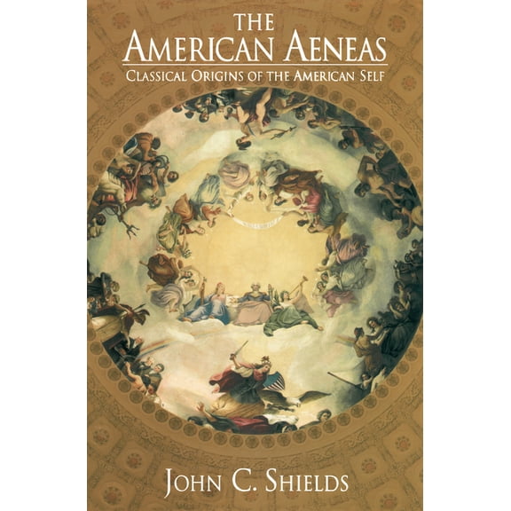 The American Aeneas: Classical Origins of the American Self, (Paperback)