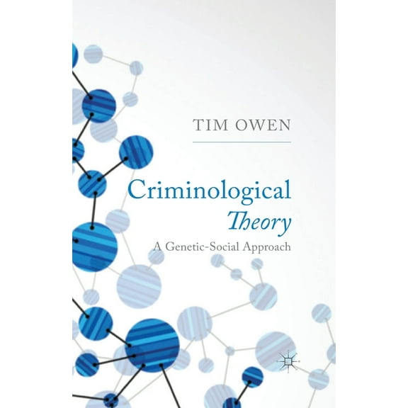 Criminological Theory: A Genetic-Social Approach, (Paperback)
