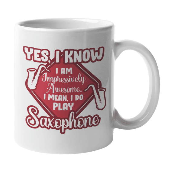 Awesome I Play Saxophone, Sax Player or Saxophonist Coffee & Tea Gift Mug Cup (11oz)