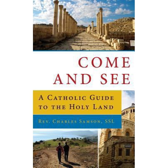 Pre-Owned Come and See a Catholic GD to the Holy Land: A Catholic Guide to the Holy Land (Paperback) 1945125667 9781945125669