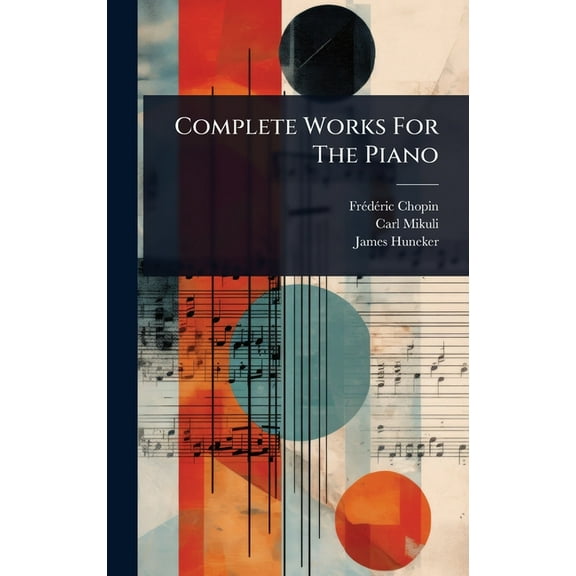 Complete Works For The Piano, (Hardcover)