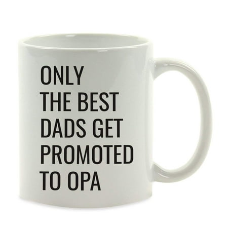 Coffee Mug, Only the Best Dads Get Promoted to Opa,
