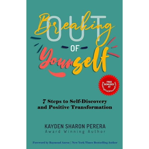 Breaking Out of Yourself: 7 Steps to Self-Discovery and Positive Transformation (Paperback)