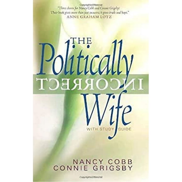 Pre-Owned The Politically Incorrect Wife : God's Plan for Marriage Still Works Today 9781590521106