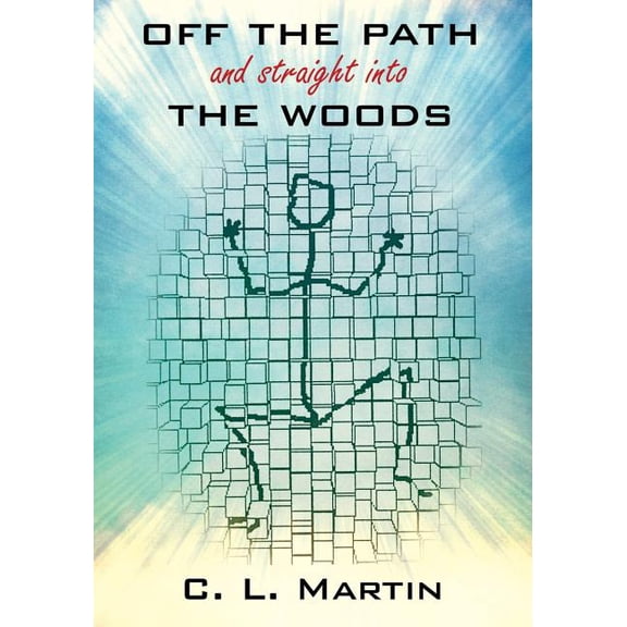 OFF THE PATH and straight into THE WOODS (Paperback)