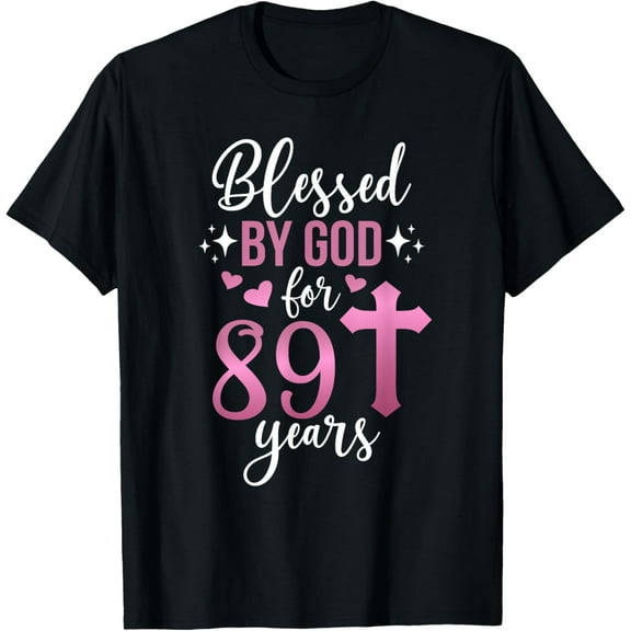 Blessed By God 89 Year Old 89th Birthday It's My 89th Bday T-Shirt