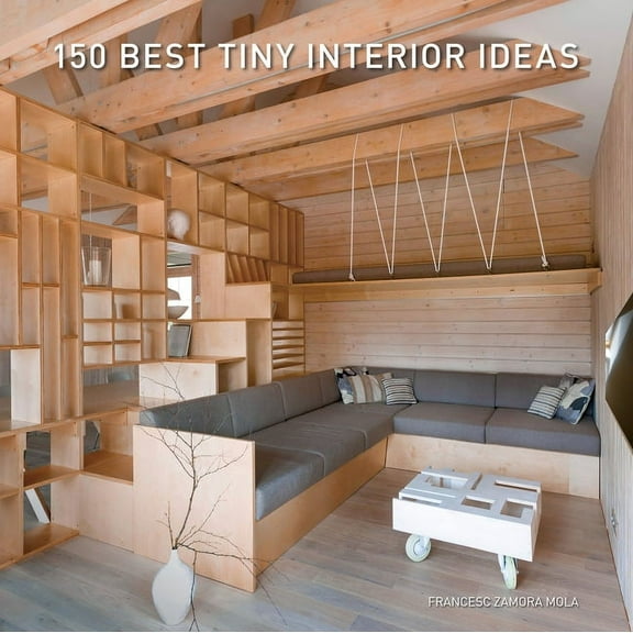 150 Best Tiny Interior Ideas, (Hardcover)
