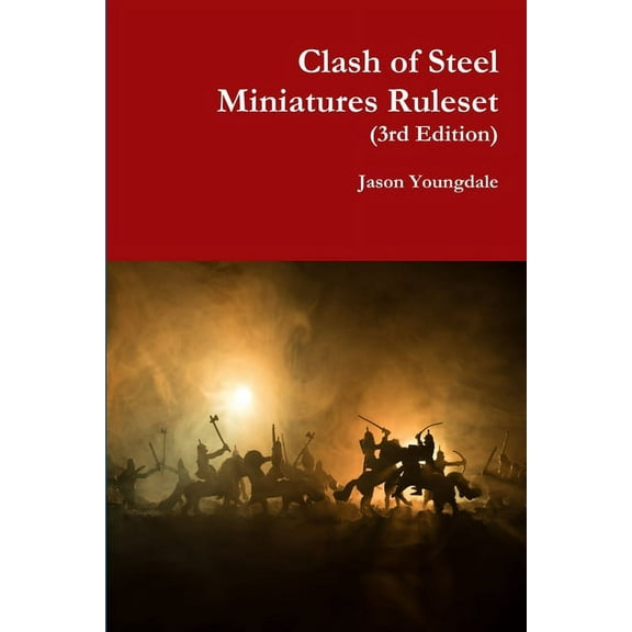 Clash of Steel Miniatures Ruleset, (Paperback)