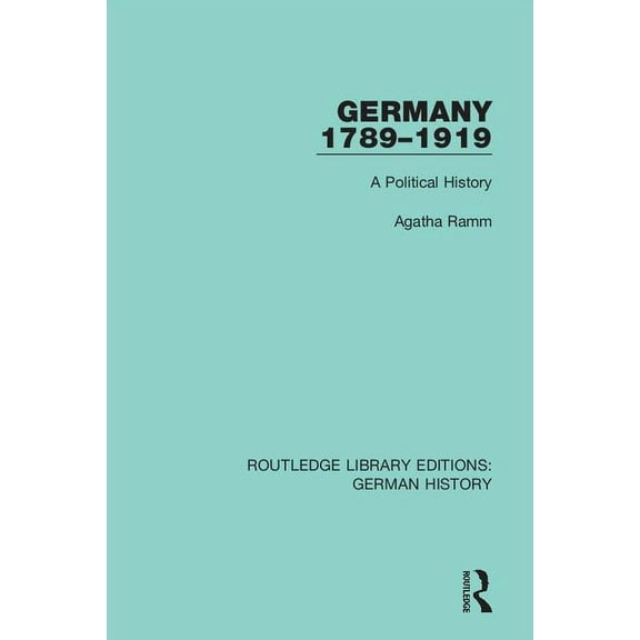 Routledge Library Editions: German Histo Germany 1789-1919: A Political History, (Paperback)