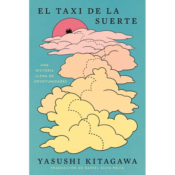 El Taxi de la Suerte: Una Historia Llena de Oportunidades the Lucky Ride: A Novel Full of Opportunity (Spanish Edition), (Paperback)