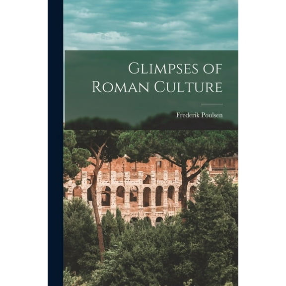 Glimpses of Roman Culture, (Paperback)