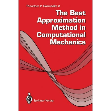 The Best Approximation Method in Computational Mechanics (The Best Calculus Textbook)