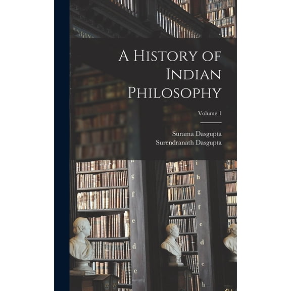 A History of Indian Philosophy; Volume 1 (Hardcover)