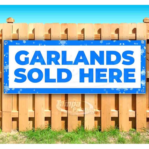 Garlands Sold Here 13 oz Vinyl Banner With Metal Grommets