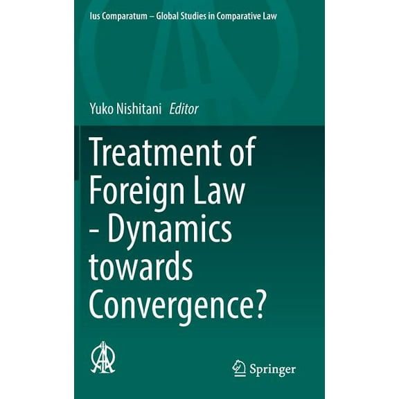 Ius Comparatum - Global Studies in Compa Treatment of Foreign Law - Dynamics Towards Convergence?, Book 26, (Hardcover)