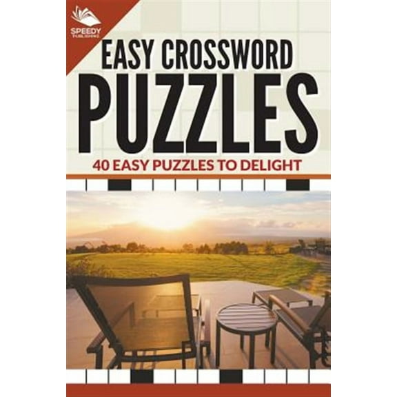 Easy Crossword Puzzles: 40 Easy Puzzles To Delight (Paperback)